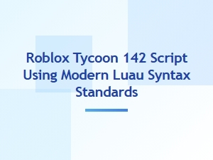 Modern Roblox Tycoon 142 Script in Luau