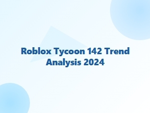 Roblox Tycoon 142 Trend Analysis