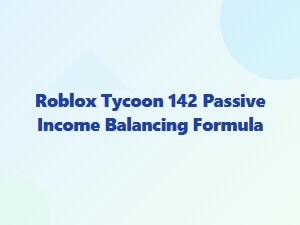 Balancing Passive Income in Roblox Tycoon 142
